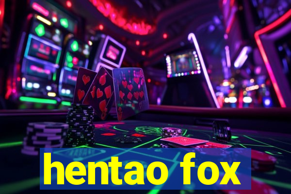 hentao fox